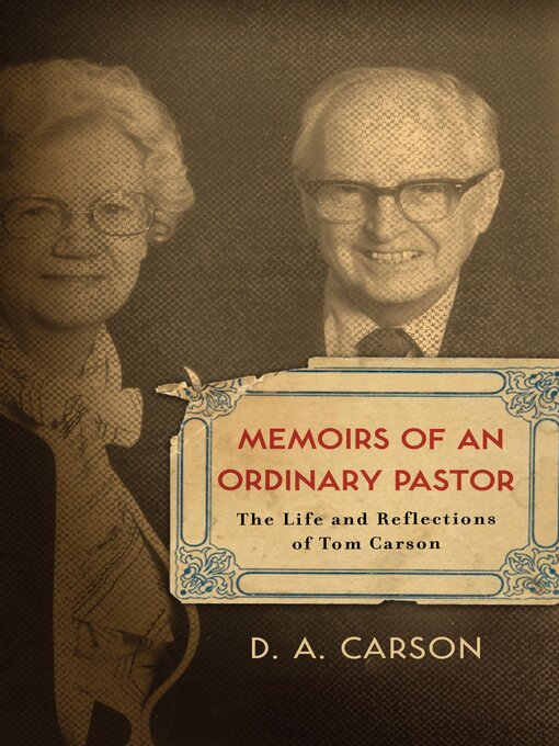 Title details for Memoirs of an Ordinary Pastor by D. A. Carson - Available